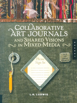 cover image of Collaborative Art Journals and Shared Visions in Mixed Media